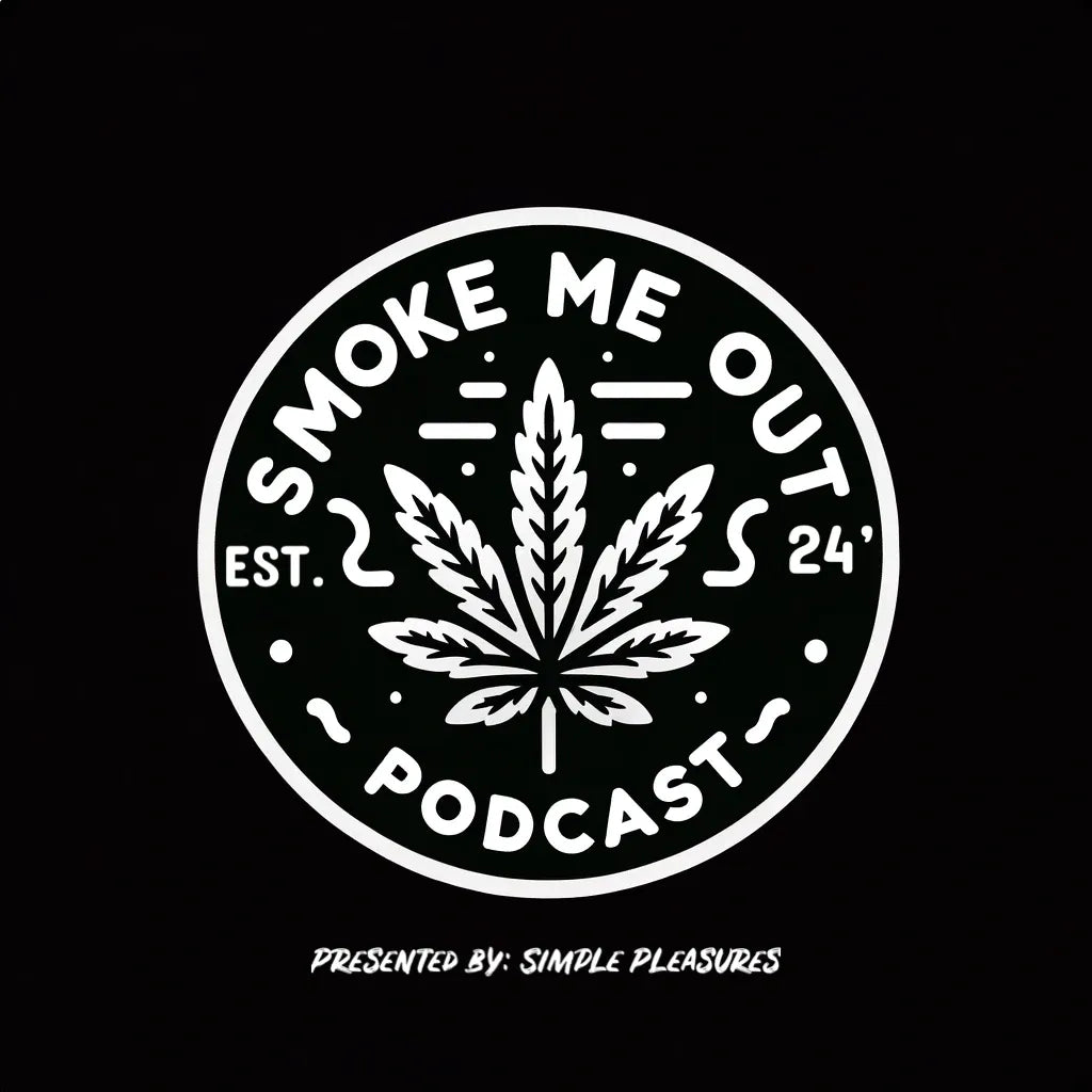 Introducing the ‘Smoke Me Out’ Podcast: Your New Go-To Show.